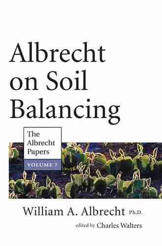 Albrecht On Soil Balancing (The Albrecht Papers 7)