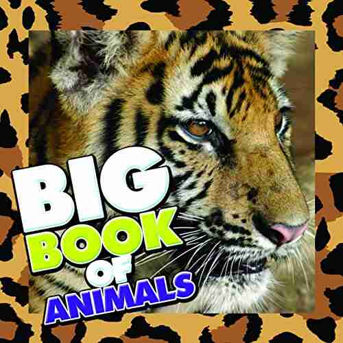 Big Of Animals: Children S Of Animal Fun Facts (Books For Kids Series)