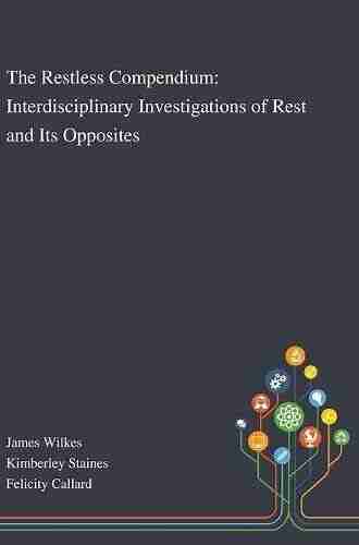 The Restless Compendium: Interdisciplinary Investigations of Rest and Its Opposites