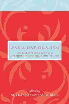 War and Nationalism: The Balkan Wars 1912 1913 and Their Sociopolitical Implications (Utah in Turkish and Islamic Stud)