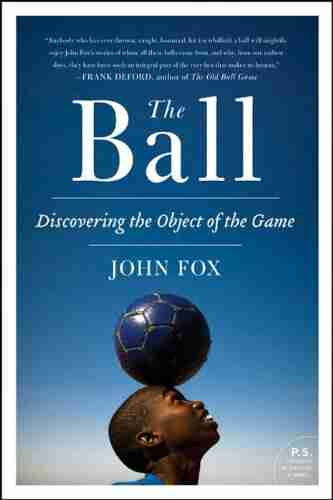 The Ball: Discovering The Object Of The Game