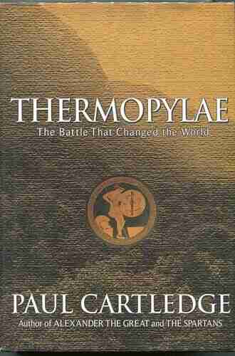 Thermopylae: The Battle That Changed The World