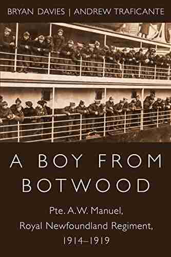 A Boy From Botwood: Pte A W Manuel Royal Newfoundland Regiment 1914 1919