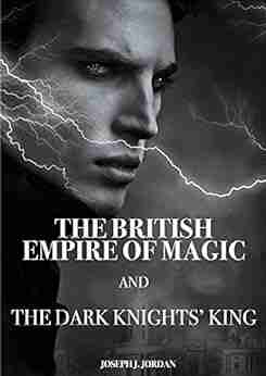 The British Empire Of Magic And The Dark Knights King: Two