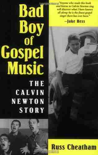 Bad Boy Of Gospel Music: The Calvin Newton Story (American Made Music Series)