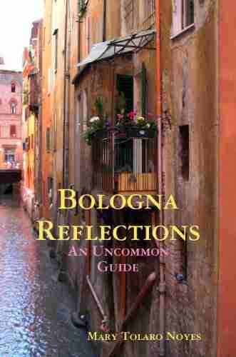 Bologna Reflections Mary Tolaro Noyes