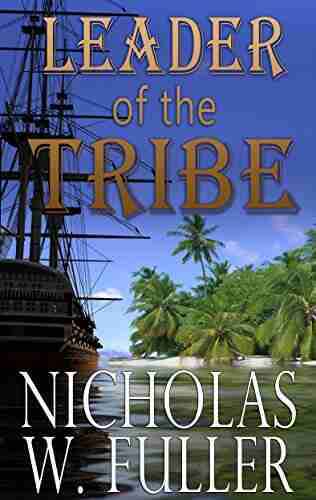 Leader Of The Tribe Nicholas W Fuller