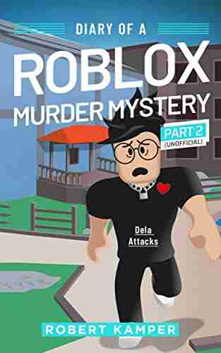 Diary Of A Roblox Murder Mystery Part 2 (Unofficial): Dela Attacks (Diary Of A Roblox Murder Mystery (Unofficial))