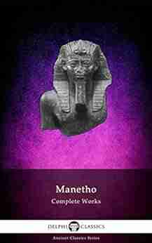 Delphi Complete Works Of Manetho (Illustrated) (Delphi Ancient Classics 85)