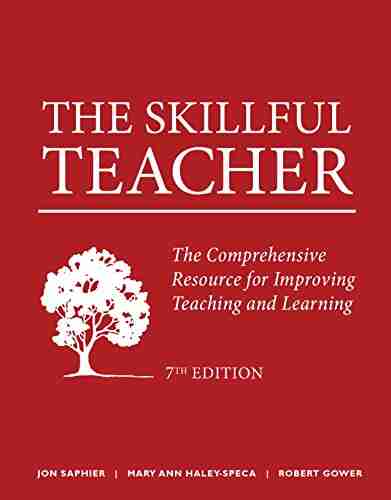 The Skillful Teacher: The Comprehensive Resource For Improving Teaching And Learning 7th Edition