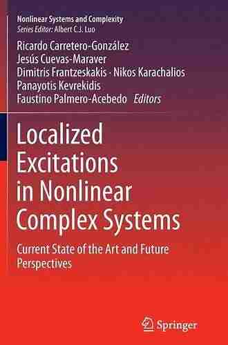 Localized Excitations In Nonlinear Complex Systems: Current State Of The Art And Future Perspectives (Nonlinear Systems And Complexity 7)