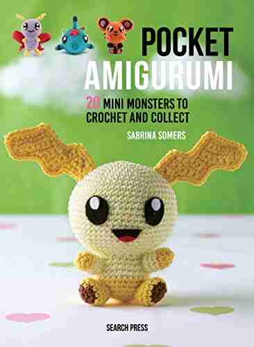 Pocket Amigurumi: 20 mini monsters to crochet and collect