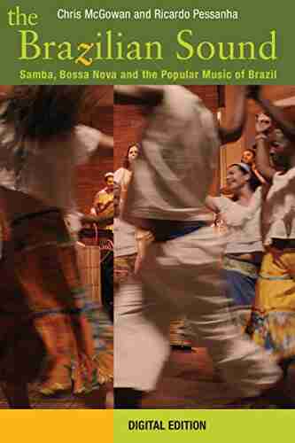 The Brazilian Sound: Samba Bossa Nova And The Popular Music Of Brazil