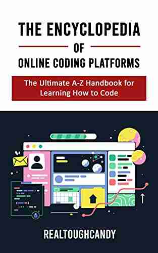 The Encyclopedia Of Online Coding Platforms: The Ultimate A Z Handbook For Learning How To Code