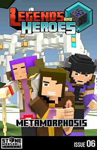 Metamorphosis: Legends Heroes Issue 6 (Stone Marshall s Legends Heroes)