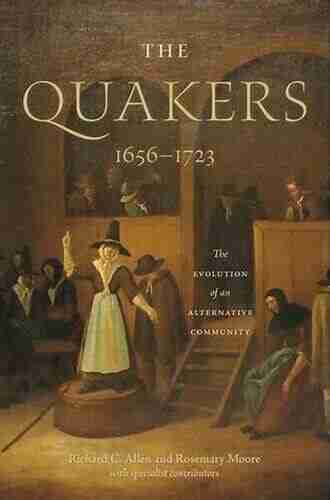 The Quakers 1656 1723: The Evolution of an Alternative Community (The New History of Quakerism 2)