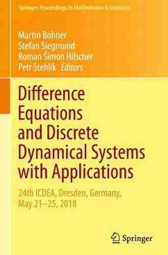 Difference Equations and Discrete Dynamical Systems with Applications: 24th ICDEA Dresden Germany May 21 25 2018 (Springer Proceedings in Mathematics Statistics 312)