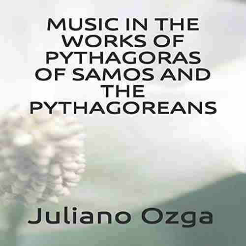 Music in the works of Pythagoras of Samos and the Pythagoreans