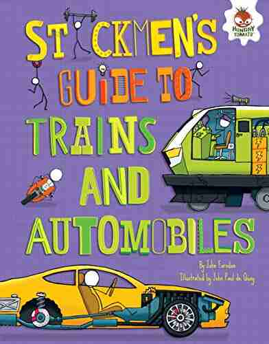 Stickmen S Guide To Trains And Automobiles (Stickmen S Guides To How Everything Works)