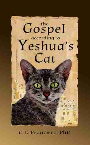 The Gospel According to Yeshua s Cat (Yeshua s Cats 1)