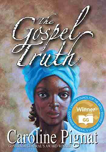 The Gospel Truth Caroline Pignat