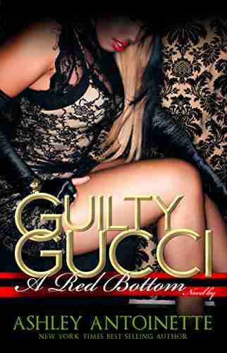 Guilty Gucci (Red Bottom Novels)