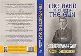 The Hand That Held The Gun: Untold Stories Of The War Of Independence In West Clare