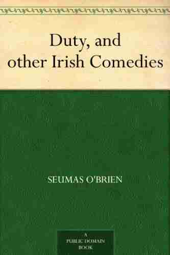 Duty And Other Irish Comedies