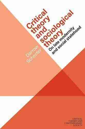 Critical theory and sociological theory: On late modernity and social statehood (Critical Theory and Contemporary Society)