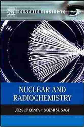 Nuclear And Radiochemistry (Elsevier Insights)