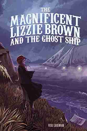 The Magnificent Lizzie Brown And The Ghost Ship