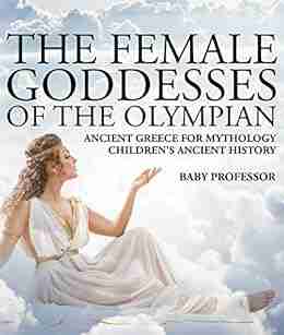 The Female Goddesses Of The Olympian Ancient Greece For Mythology Children S Ancient History