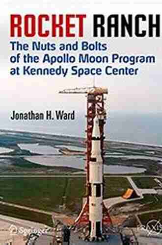 Rocket Ranch: The Nuts And Bolts Of The Apollo Moon Program At Kennedy Space Center (Springer Praxis Books)