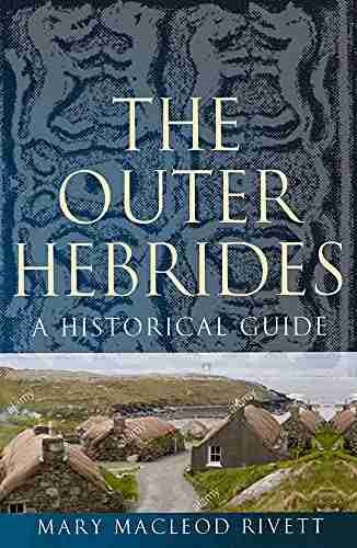 The Outer Hebrides: A Historical Guide