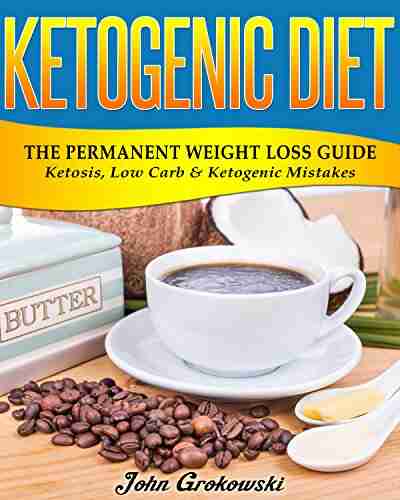 Ketogenic Diet: The Permanent Weight Loss Guide Ketosis Low Carb Ketogenic Mistakes (Ketogenic Paleo Low Carb Weight Loss Ketogenic Diet)