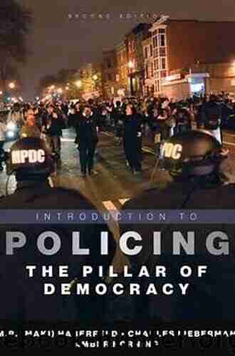 Introduction To Policing: The Pillar Of Democracy Second Edition