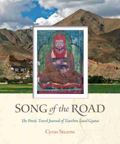 Song of the Road: The Poetic Travel Journal of Tsarchen Losal Gyatso