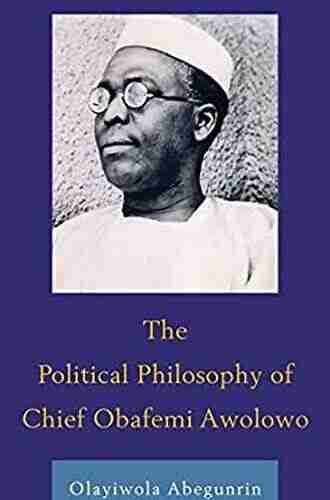 The Political Philosophy of Chief Obafemi Awolowo