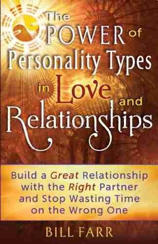 The Power Of Personality Types In Love And Relationships