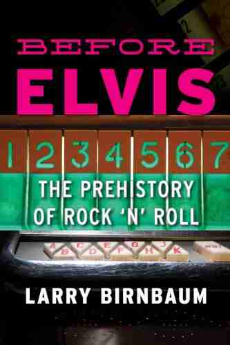 Before Elvis: The Prehistory of Rock n Roll