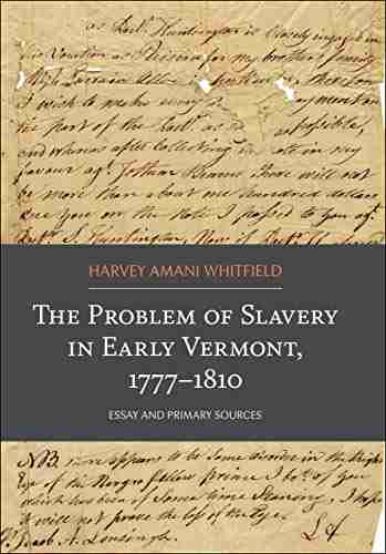 The Problem of Slavery in Early Vermont 1777 1810