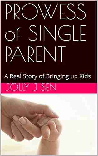 PROWESS of SINGLE PARENT : A Real Story of Bringing up Kids