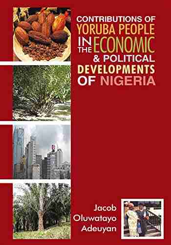 Contributions of Yoruba People in the Economic Political Developments of Nigeria