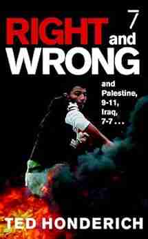 Right Wrong Palestine: And Palestine 9 11 Iraq 7 7