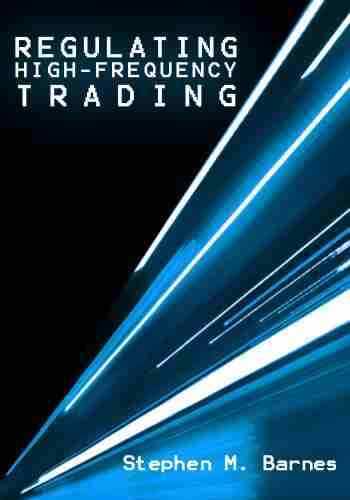 REGULATING HIGH FREQUENCY TRADING: AN EXAMINATION OF U S EQUITY MARKET STRUCTURE IN LIGHT OF THE MAY 6 2010 FLASH CRASH