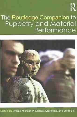 The Routledge Companion To Puppetry And Material Performance (Routledge Companions)