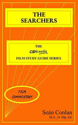 The Searchers Film Commentary: Deepen Your Knowledge And Understanding Of This Film (C N Media Film Study Guide Series)