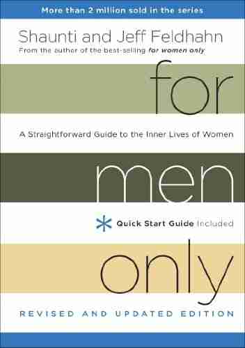 For Men Only Revised And Updated Edition: A Straightforward Guide To The Inner Lives Of Women