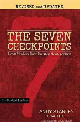 The Seven Checkpoints For Student Leaders: Seven Principles Every Teenager Needs To Know