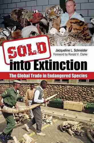 Sold Into Extinction: The Global Trade In Endangered Species (Global Crime And Justice)